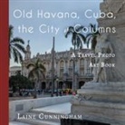 Laine Cunningham - Old Havana, Cuba, the City of Columns