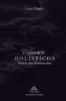 Leon Prado, Luiz Santos - Caminhos Holísticos - Teoria das Emanações