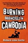 Richard John Currie - Burning Braincells in Cambodia