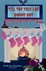 Greta T Bates, Kay Hanifen, David Washburn - Till the Yule Log Burns Out