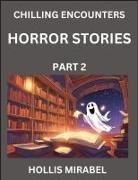 Hollis Mirabel - Horror Stories (Part 2)- Ghosts Stories from Fictional and Supernatural World