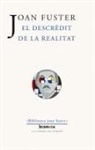 Joan Fuster, Joan Fuster i Ortells - El descrèdit de la realitat