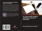 Nayra Wladimila Bezerra Bastos - La moins belle époque d'Antônio Lemos en Amazonie