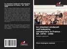 Flávio Rodrigues Andrade - Le relazioni sindacali nell'industria calzaturiera in Franca - SP, 1970 - 1990