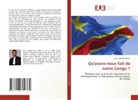 Vince TSHISABI BEYA - Qu'avons-nous fait de notre Congo ?