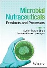 Sudhir Pratap (Center of Innovative and App Singh, Sudhir Pratap Upadhyay Singh, Sudhir Pratap Singh, Santosh Kumar Upadhyay - Microbial Nutraceuticals