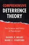 Daniel P. Mears, Daniel P. (Florida State University) Mears, Daniel P. (Florida State University) Staffo Mears, Mears Daniel P., Mark C. Stafford, Mark C. (Texas State University Stafford... - Comprehensive Deterrence Theory