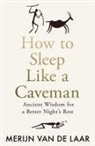 Merijn Van De Laar - How to Sleep Like a Caveman