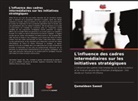 Qamaldeen Saeed - L'influence des cadres intermédiaires sur les initiatives stratégiques