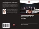 Giorgi Gaganidze - Gestion du potentiel d'exportation de la Géorgie