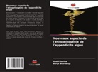 Borys Bezrodnyi, Andrii Iovitsa - Nouveaux aspects de l'étiopathogénie de l'appendicite aiguë