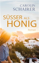 Carolin Schairer - Süßer als Honig