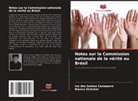 Ivo Dos Santos Canabarro, Bianca Strücker - Notes sur la Commission nationale de la vérité au Brésil