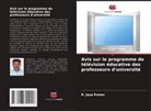 R. Jaya Kumar - Avis sur le programme de télévision éducative des professeurs d'université