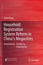 Xizhe Peng - Household Registration System Reform in China's Megacities
