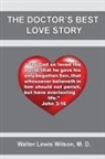 Walter L. Wilson - The Doctor's Best Love Story