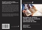 Martin Duru, Sabine Garimé, Esteban Ramirez - Recogida de residuos sólidos urbanos mediante una planificación optimizada de rutas