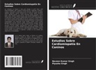 Naveen Kumar Singh, Piyusha Singh - Estudios Sobre Cardiomiopatía En Caninos