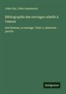 Jules Gay, Jules Lemonnyer - Bibliographie des ouvrages relatifs à l'amour