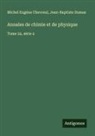 Michel Eugène Chevreul, Jean-Baptiste Dumas - Annales de chimie et de physique