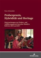 Sven Schneider, Schneider Sven - Probenpraxis, Hybridität und Heritage
