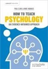 Cline Paul, Mike Hobbiss - How to Teach Psychology: An evidence-informed approach