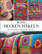 Perkins Amanda, Amanda Perkins, Amanda Perkins - Bunte Decken häkeln aus Granny Squares & Co.