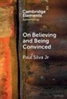 Paul Silva Jr., Paul (University of Cologne) Silva Jr. - On Believing and Being Convinced
