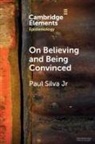 Paul Silva Jr., Paul (University of Cologne) Silva Jr. - On Believing and Being Convinced