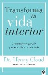 Henry Cloud - Transforma tu vida interior: Comprende tu pasado y crea un futuro saludable / Changes that Heal