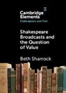 Beth Sharrock, Beth (University of Warwick) Sharrock - Shakespeare Broadcasts and the Question of Value