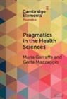 Maria Garraffa, Maria (University of East Anglia and Uni Garraffa, Garraffa Maria, Greta Mazzaggio - Pragmatics in the Health Sciences