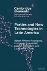 Rafael (Catholic University of Pineiro-Rodriguez, Rafael Piñeiro-Rodríguez, Rafael Piñeiro Rodríguez, Fernando Rosenblatt, Gabriel Vommaro, Laura Wills-Otero - Parties and New Technologies in Latin America