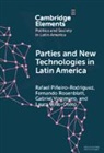 Rafael (Catholic University of Pineiro-Rodriguez, Rafael Piñeiro-Rodríguez, Rafael Piñeiro Rodríguez, Fernando Rosenblatt, Gabriel Vommaro, Laura Wills-Otero - Parties and New Technologies in Latin America