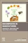 Faissal Chegdani, Mohamed El Mansori - Biocomposites in Manufacturing