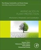 Farooq Muhammad, Muhammad Bilal Hafeez, Abdul Wahid, Noreen Zahra - Amino Acids in Plant Protection