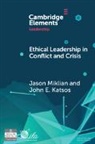 John E. Katsos, Jason Miklian, Jason (University of Oslo) Katsos Miklian, Miklian Jason - Ethical Leadership in Conflict and Crisis