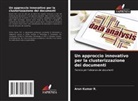 Arun Kumar R. - Un approccio innovativo per la clusterizzazione dei documenti
