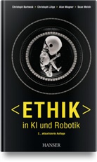 Christoph Bartneck, Christoph Lütge, Alan Wagner, Alan R. Wagner, Sean Welsh - Ethik in KI und Robotik