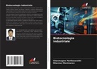 Dharmar Manimaran, Shanmugam Parthasarathi - Biotecnologia industriale