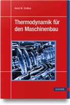 Horst-W Grollius, Horst-W. Grollius - Thermodynamik für den Maschinenbau