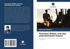 Mosarraf Hossain - Thornton Wilder und das amerikanische Drama