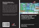 Irene Luisa del Castillo Remón, Alexeis Oliva, Lianis Pascual - Alternativa didattica per l'integrazione dei contenuti neurologici