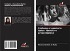 Mariam Ibrahim Al-Mulla - Costume e tessuto in Qatar: identità e presentazione