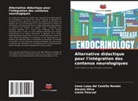 Irene Luisa del Castillo Remón, Alexeis Oliva, Lianis Pascual - Alternative didactique pour l'intégration des contenus neurologiques
