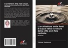 Tatiana Shatskaya - L'architettura delle fonti d'acqua nella struttura della città dell'Asia centrale