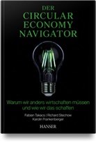 Kar Frankenberger, Karolin Frankenberger, Richard Stechow, Fabian Takacs, Jennifer Widmer, Jennifer u Widmer - Der Circular Economy Navigator
