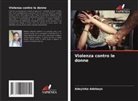 Adeyinka Adebayo - Violenza contro le donne