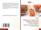 Wafa Dahmani, Nour Elleuch, Hanen Jaziri - Adhérence au régime sans gluten au cours de la maladie coeliaque