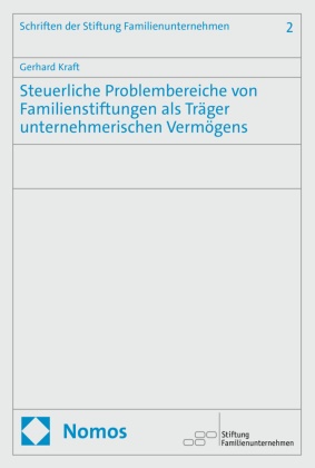 Gerhard Kraft - Steuerliche Problembereiche von Familienstiftungen als Träger unternehmerischen Vermögens